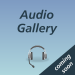 Audio Gallery - Coming Soon